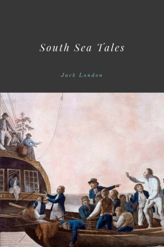 Beispielbild fr South Sea Tales by Jack London zum Verkauf von AwesomeBooks