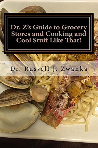 Beispielbild fr Dr. Z's Guide to Grocery Stores and Cooking and Cool Stuff Like That!: Triple Eight Edition zum Verkauf von THE SAINT BOOKSTORE