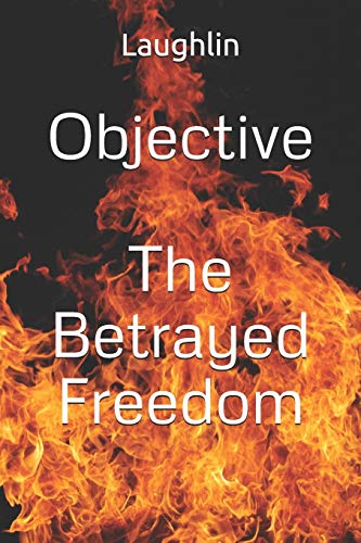 Stock image for Objective: The Betrayed Freedom for sale by Lucky's Textbooks