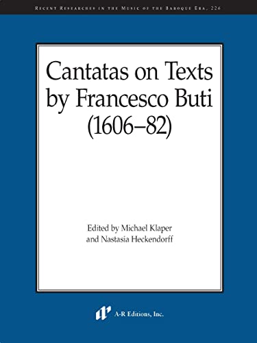 Imagen de archivo de Cantatas on Texts by Francesco Buti (1606-82) (Recent Researches in the Music of the Baroque Era, 226) (English and Italian Edition) [Soft Cover ] a la venta por booksXpress