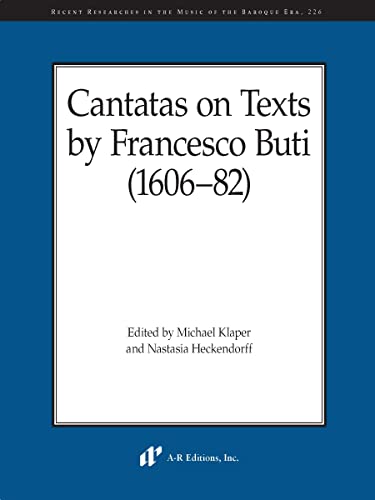 9781987207118: Cantatas on Texts by Francesco Buti (1606-82) (Recent Researches in the Music of the Baroque Era, 226)