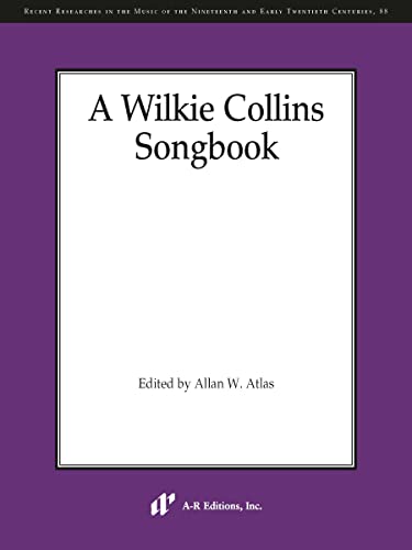 Stock image for A Wilkie Collins Songbook (Recent Researches in the Music of the Nineteenth and Early Twentieth Centuries, 88) [Soft Cover ] for sale by booksXpress