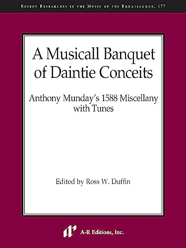 Imagen de archivo de A Musicall Banquet of Daintie Conceits: Anthony Munday*s 1588 Miscellany With Tunes (Recent Researches in the Music of the Renaissance, 177) a la venta por dsmbooks