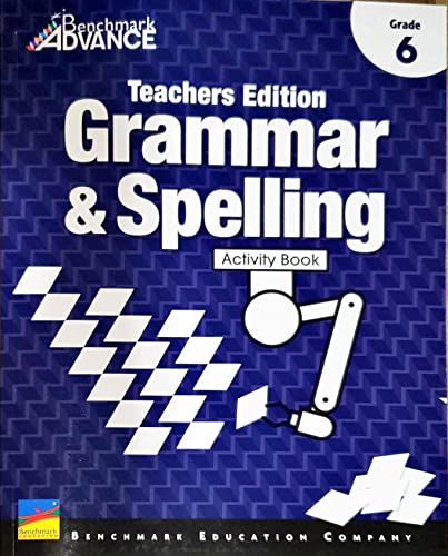 Stock image for Benchmark Advance, Grade 6: Teacher's Edition Grammar & Spelling Activity Book (2021 Copyright) for sale by ~Bookworksonline~
