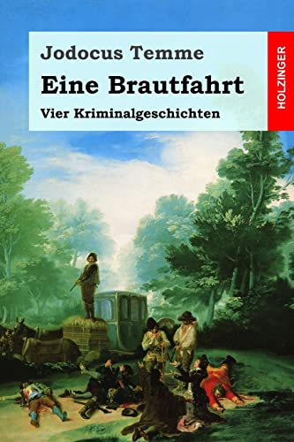 Stock image for Eine Brautfahrt: Vier Kriminalgeschichten (German Edition) for sale by Lucky's Textbooks