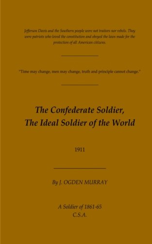 Stock image for The Confederate Soldier: The Ideal Soldier of the World for sale by Revaluation Books