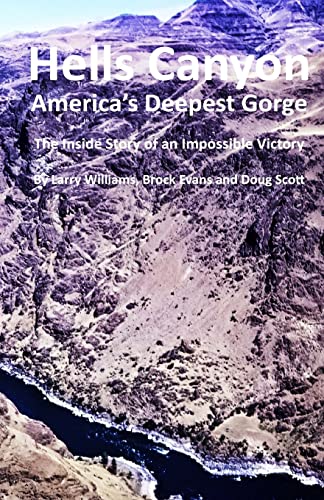 Imagen de archivo de Hells Canyon America's Deepest Gorge: The Inside Story of an Impossible Victory a la venta por SecondSale