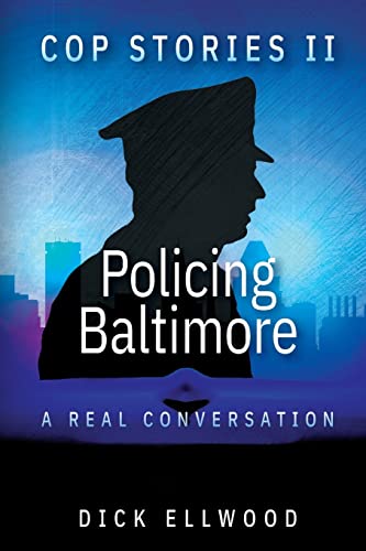 Stock image for Cop Stories II - Policing Baltimore: A Real Conversation for sale by SecondSale