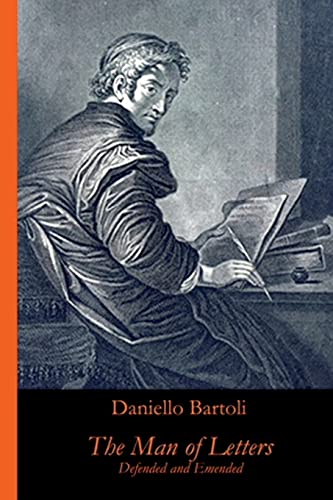 Stock image for The Man of Letters, Defended and Emended: An annotated modern translation of L'huomo di lettere difeso et emendato (1645) from Italian and Latin for sale by Save With Sam