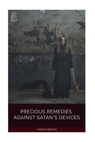 Stock image for Precious Remedies Against Satan's Devices for sale by Ergodebooks