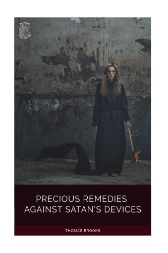 9781987418057: Precious Remedies Against Satan's Devices