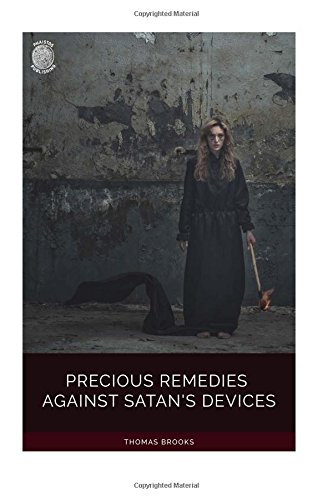 Stock image for Precious Remedies Against Satan's Devices for sale by Revaluation Books