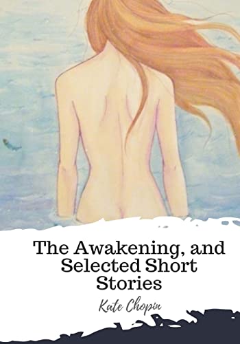Stock image for The Awakening, and Selected Short Stories for sale by Lucky's Textbooks