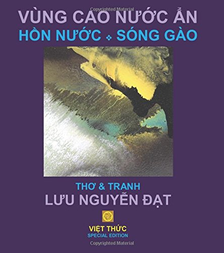 Stock image for VUNG CAO NUOC AN, HON NUOC, SONG GAO, Tho Tranh: Poetry & Artworks for sale by Revaluation Books