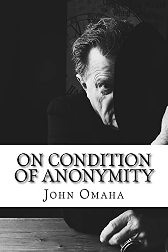 9781987438277: On Condition of Anonymity: Virulent political satire, 2003-2016