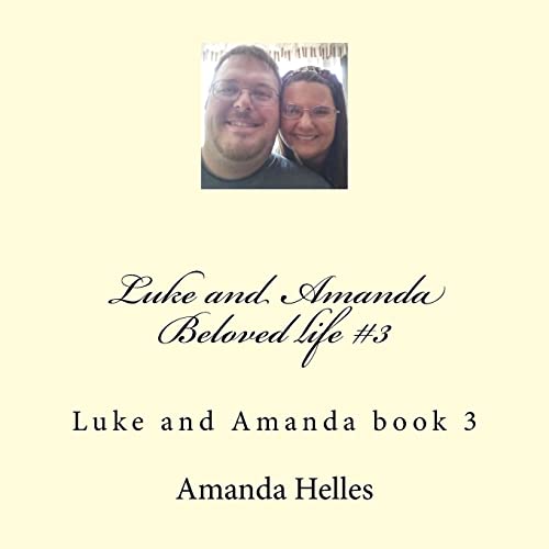 Stock image for Luke and Amanda Beloved life #3: Luke and Amanda book 3 for sale by Lucky's Textbooks