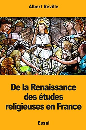 9781987451023: De la Renaissance des tudes religieuses en France