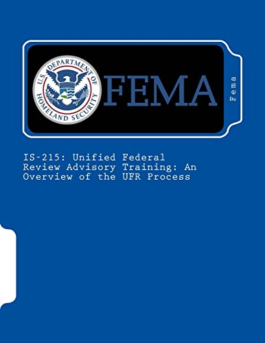 Stock image for IS-215: Unified Federal Review Advisory Training: An Overview of the UFR Process for sale by Lucky's Textbooks