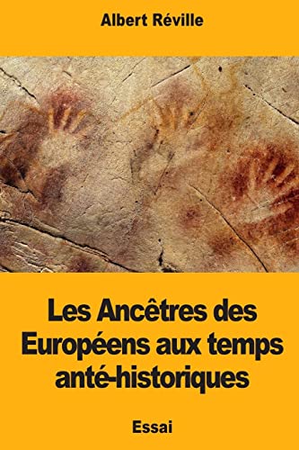 Beispielbild fr Les Anctres des Europens aux temps ant-historiques (French Edition) zum Verkauf von Lucky's Textbooks