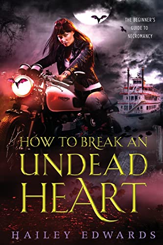 Imagen de archivo de How to Break an Undead Heart (The Beginners Guide to Necromancy) a la venta por Friends of Johnson County Library