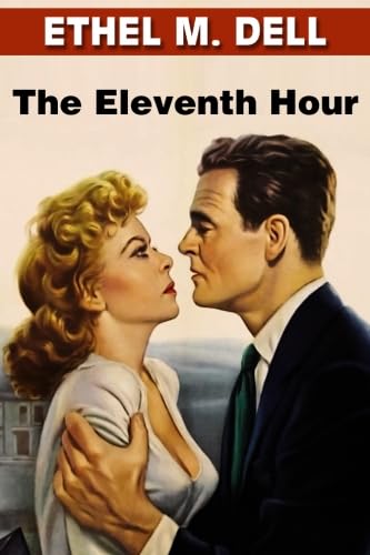 Beispielbild fr The Eleventh Hour by Ethel M. Dell (Super Large Print) zum Verkauf von New Legacy Books