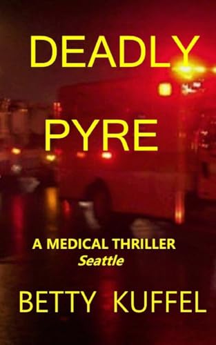Beispielbild fr Deadly Pyre (Kelly McKay Medical Thrillers) zum Verkauf von California Books