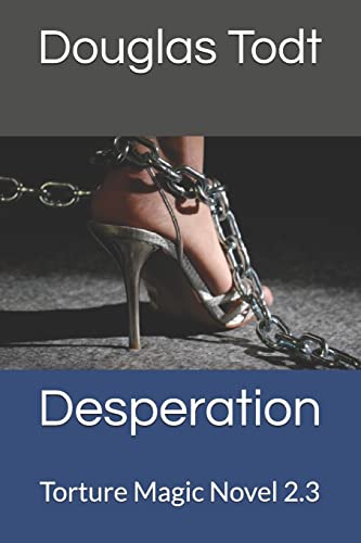 Imagen de archivo de Desperation: Torture Magic Novel 2.3 a la venta por Lucky's Textbooks