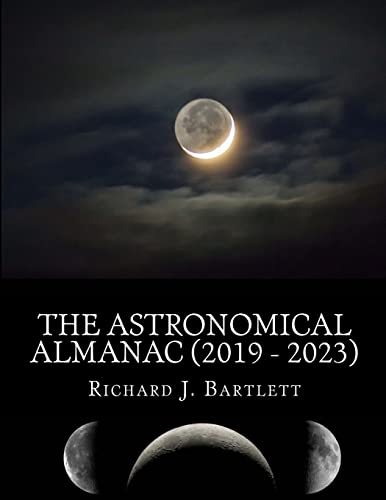 Beispielbild fr The Astronomical Almanac (2019 - 2023): A Comprehensive Guide to Night Sky Events zum Verkauf von Cronus Books