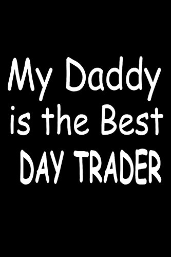 9781987502183: My Daddy Is The Best Day Trader: Day Trading Dads Daughter's Support Gift Sketchbook