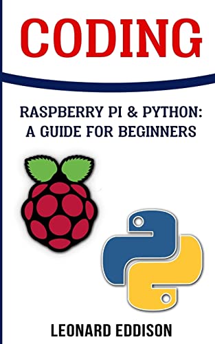 9781987503487: Coding: Raspberry Pi &Python: A Guide For Beginners
