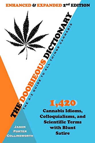 Stock image for The Doobieous Dictionary: The A-Z Guide to All Things Cannabis: Enhanced & Expanded 2nd Edition for sale by Ergodebooks