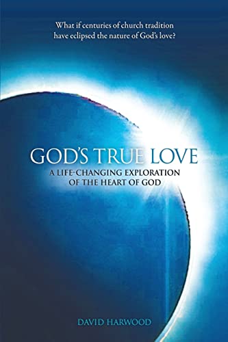 Stock image for God's True Love: A Life-Changing Exploration of the Heart of God for sale by ThriftBooks-Atlanta