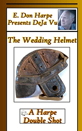 Beispielbild fr E. Don Harpe Presents DeJa Vu The Wedding Helmet [Soft Cover ] zum Verkauf von booksXpress