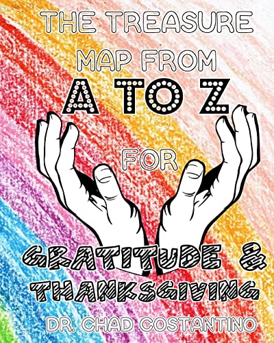 Beispielbild fr The Treasure Map from A-Z for Gratitude and Thanksgiving [Soft Cover ] zum Verkauf von booksXpress
