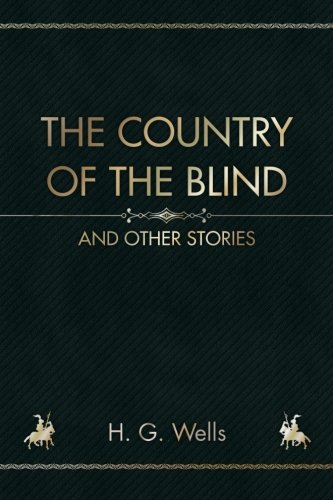 Beispielbild fr The Country of the Blind: And Other Stories zum Verkauf von BookManBookWoman Books