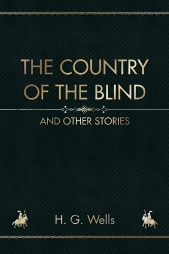 Stock image for The Country of the Blind: And Other Stories for sale by BookManBookWoman Books