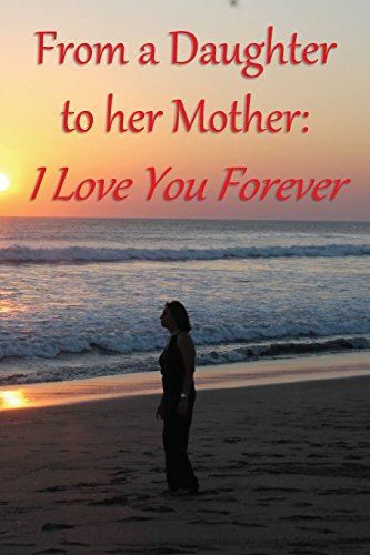 9781987533736: Journal: From a Daughter to her Mother - I Love You Forever: Lined Journal to Write In, 125 Page Diary, 6 x 9 Pages, Blank Notebook