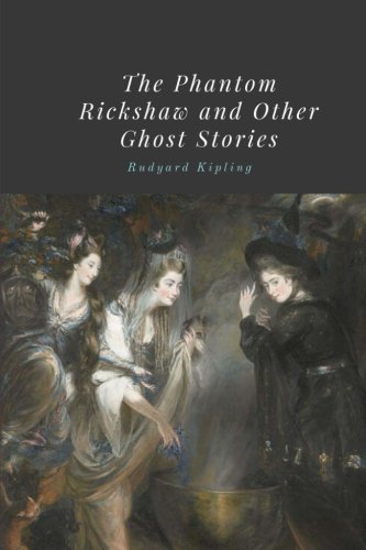 9781987546040: The Phantom Rickshaw and Other Ghost Stories by Rudyard Kipling