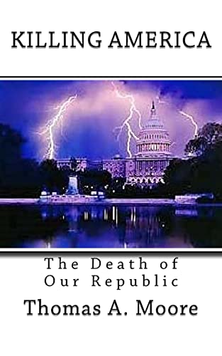 9781987546651: Killing America: The Death of Our Republic