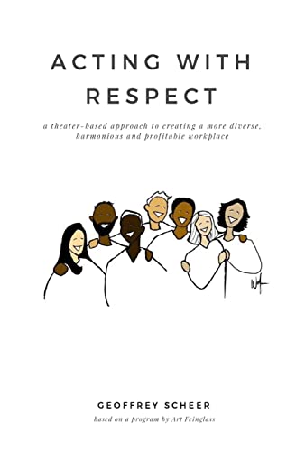 Stock image for Acting with Respect: a theater-based approach to creating a more diverse, harmonious and profitable workplace for sale by HPB-Ruby