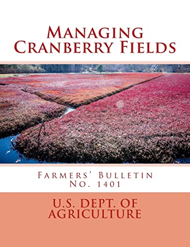 Beispielbild fr Managing Cranberry Fields: Farmers' Bulletin No. 1401 zum Verkauf von Buchpark