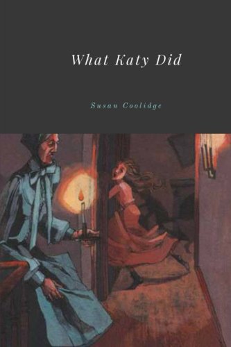 Beispielbild fr What Katy Did by Susan Coolidge zum Verkauf von Revaluation Books