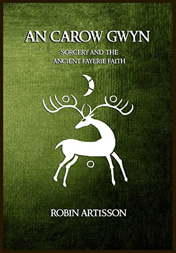 Imagen de archivo de An Carow Gwyn: Sorcery and the Ancient Fayerie Faith a la venta por Montclair Book Center