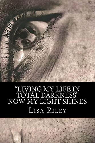 Stock image for Living My Life in Total Darkness: Now My Light Shines for sale by Lucky's Textbooks