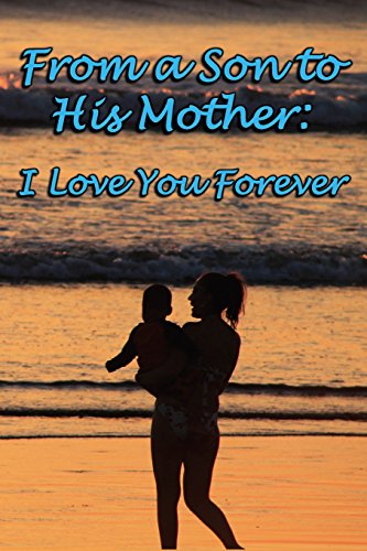 Imagen de archivo de Journal: From a Son to His Mother - I Love You Forever: Lined Journal to Write In, 125 Page Diary, 6 x 9 Pages, Blank Notebook [Soft Cover ] a la venta por booksXpress