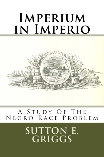 Beispielbild fr Imperium in Imperio: A Study Of The Negro Race Problem zum Verkauf von HPB-Red