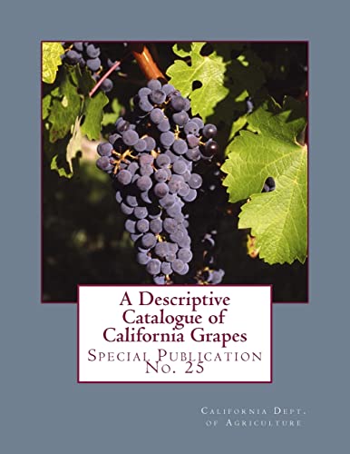 Beispielbild fr A Descriptive Catalogue of California Grapes: Special Publication No. 25 [Soft Cover ] zum Verkauf von booksXpress