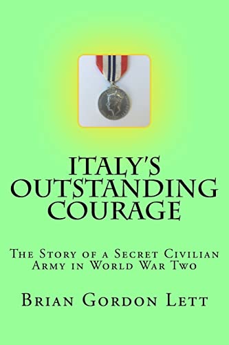 Stock image for Italy's Outstanding Courage: The Story of a Secret Civilian Army in World War Two for sale by SecondSale