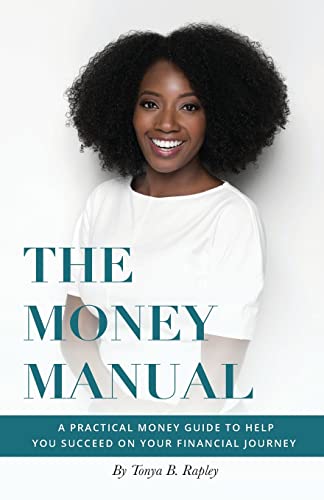 Stock image for The Money Manual: A Practical Money Guide to Help You Succeed On Your Financial Journey for sale by SecondSale