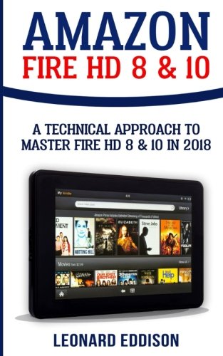 Stock image for Amazon Fire HD 8 & 10: A Technical Approach To Master Fire HD 8 & 10 for sale by Lucky's Textbooks